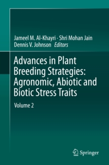 Advances in Plant Breeding Strategies: Agronomic, Abiotic and Biotic Stress Traits