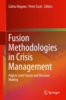 Fusion Methodologies in Crisis Management : Higher Level Fusion and Decision Making