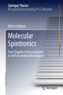 Molecular Spintronics : From Organic Semiconductors to Self-Assembled Monolayers