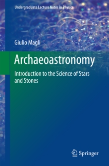 Archaeoastronomy : Introduction to the Science of Stars and Stones