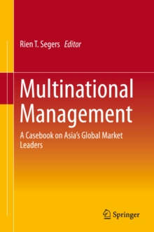 Multinational Management : A Casebook on Asia's Global Market Leaders