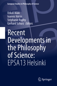 Recent Developments in the Philosophy of Science: EPSA13 Helsinki