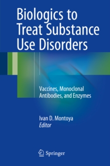 Biologics to Treat Substance Use Disorders : Vaccines, Monoclonal Antibodies, and Enzymes