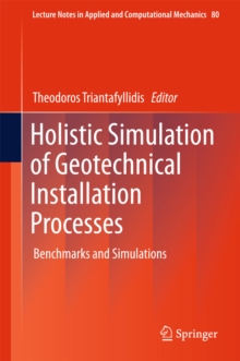 Holistic Simulation of Geotechnical Installation Processes : Benchmarks and Simulations