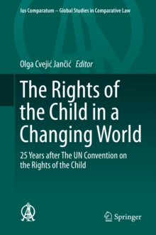 The Rights of the Child in a Changing World : 25 Years after The UN Convention on the Rights of the Child