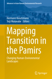 Mapping Transition in the Pamirs : Changing Human-Environmental Landscapes