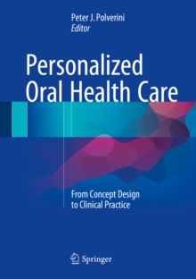 Personalized Oral Health Care : From Concept Design to Clinical Practice