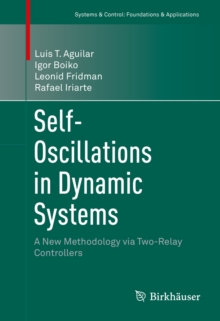 Self-Oscillations in Dynamic Systems : A New Methodology via Two-Relay Controllers