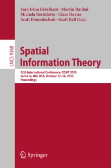 Spatial Information Theory : 12th International Conference, COSIT 2015, Santa Fe, NM, USA, October 12-16, 2015, Proceedings