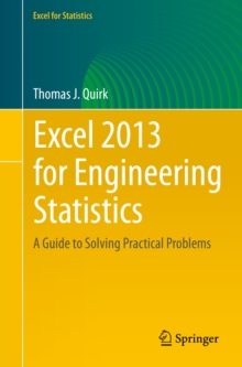 Excel 2013 for Engineering Statistics : A Guide to Solving Practical Problems