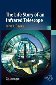 The Life Story of an Infrared Telescope