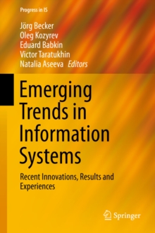 Emerging Trends in Information Systems : Recent Innovations, Results and Experiences