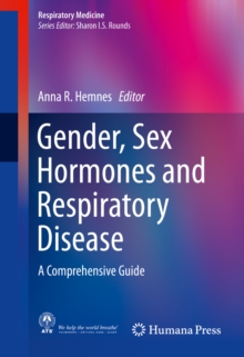 Gender, Sex Hormones and Respiratory Disease : A Comprehensive Guide