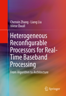 Heterogeneous Reconfigurable Processors for Real-Time Baseband Processing : From Algorithm to Architecture