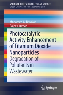 Photocatalytic Activity Enhancement of Titanium Dioxide Nanoparticles : Degradation of Pollutants in Wastewater