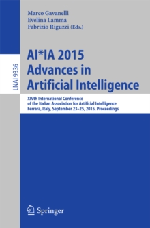 AI*IA 2015 Advances in Artificial Intelligence : XIVth International Conference of the Italian Association for Artificial Intelligence, Ferrara, Italy, September 23-25, 2015, Proceedings