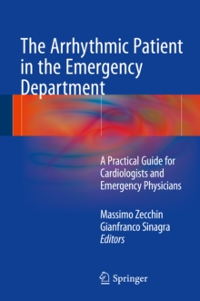 The Arrhythmic Patient in the Emergency Department : A Practical Guide for Cardiologists and Emergency Physicians