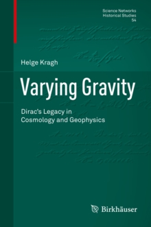 Varying Gravity : Dirac's Legacy in Cosmology and Geophysics