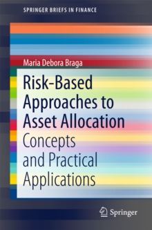 Risk-Based Approaches to Asset Allocation : Concepts and Practical Applications