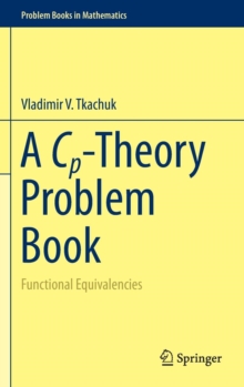 A Cp-Theory Problem Book : Functional Equivalencies, Hardback Book A Cp-Theory Problem Book : Functional Equivalencies, Hardback Book