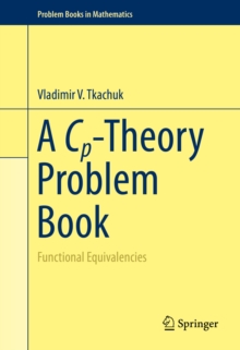 A Cp-Theory Problem Book : Functional Equivalencies