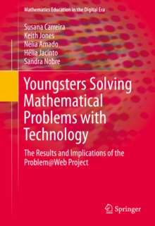 Youngsters Solving Mathematical Problems with Technology : The Results and Implications of the Problem@Web Project