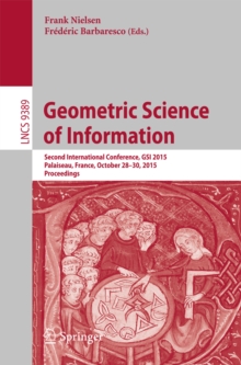 Geometric Science of Information : Second International Conference, GSI 2015, Palaiseau, France, October 28-30, 2015, Proceedings