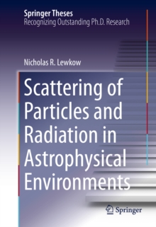 Scattering of Particles and Radiation in Astrophysical Environments