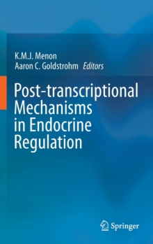 Post-Transcriptional Mechanisms in Endocrine Regulation, Hardback Book Post-Transcriptional Mechanisms in Endocrine Regulation, Hardback Book