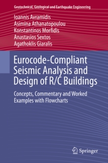 Eurocode-Compliant Seismic Analysis and Design of R/C Buildings : Concepts, Commentary and Worked Examples with Flowcharts