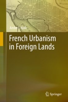 French Urbanism in Foreign Lands