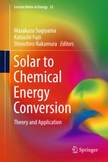 Solar to Chemical Energy Conversion : Theory and Application