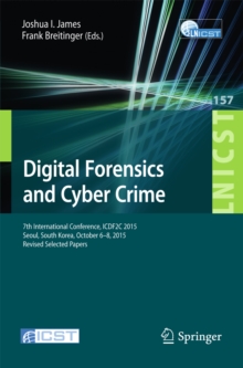 Digital Forensics and Cyber Crime : 7th International Conference, ICDF2C 2015, Seoul, South Korea, October 6-8, 2015. Revised Selected Papers