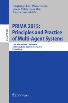 PRIMA 2015: Principles and Practice of Multi-Agent Systems : 18th International Conference, Bertinoro, Italy, October 26-30, 2015, Proceedings