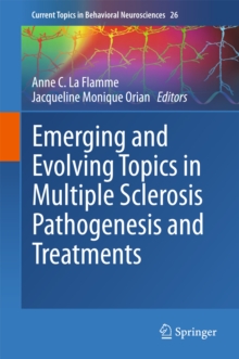 Emerging and Evolving Topics in Multiple Sclerosis Pathogenesis and Treatments