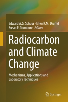 Radiocarbon and Climate Change : Mechanisms, Applications and Laboratory Techniques