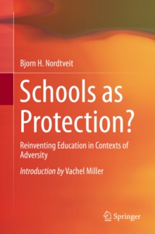 Schools as Protection? : Reinventing Education in Contexts of Adversity