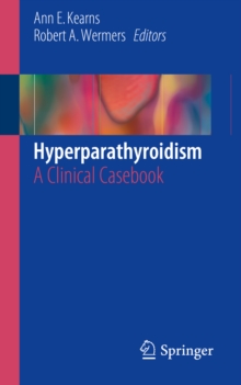 Hyperparathyroidism : A Clinical Casebook