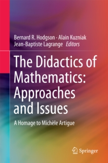 The Didactics of Mathematics: Approaches and Issues : A Homage to Michele Artigue