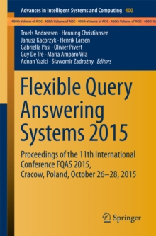 Flexible Query Answering Systems 2015 : Proceedings of the 11th International Conference FQAS 2015, Cracow, Poland, October 26-28, 2015