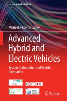 Advanced Hybrid and Electric Vehicles : System Optimization and Vehicle Integration