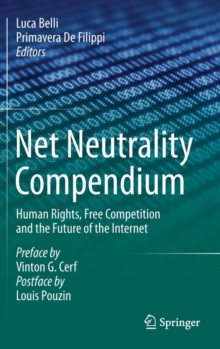 Net Neutrality Compendium : Human Rights, Free Competition and the Future of the Internet, Hardback Book Net Neutrality Compendium : Human Rights, Free Competition and the Future of the Internet, Hardback Book