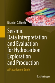 Seismic Data Interpretation and Evaluation for Hydrocarbon Exploration and Production : A Practitioner's Guide