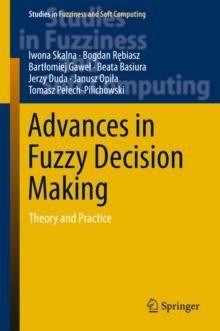 Advances in Fuzzy Decision Making : Theory and Practice