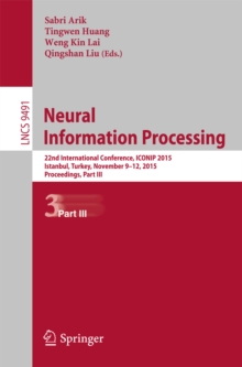 Neural Information Processing : 22nd International Conference, ICONIP 2015, Istanbul, Turkey, November 9-12, 2015, Proceedings Part III