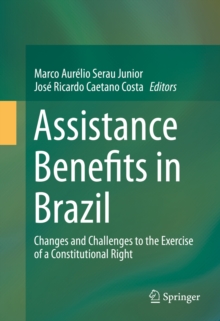 Assistance Benefits in Brazil : Changes and Challenges to the Exercise of a Constitutional Right