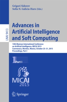 Advances in Artificial Intelligence and Soft Computing : 14th Mexican International Conference on Artificial Intelligence, MICAI 2015, Cuernavaca, Morelos, Mexico, October 25-31, 2015, Proceedings, Pa