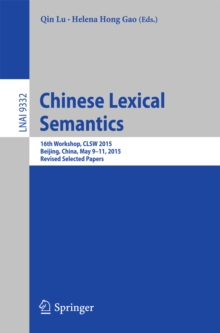 Chinese Lexical Semantics : 16th Workshop, CLSW 2015, Beijing, China, May 9-11, 2015, Revised Selected Papers