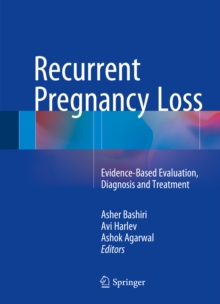 Recurrent Pregnancy Loss : Evidence-Based Evaluation, Diagnosis and Treatment