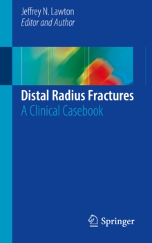 Distal Radius Fractures : A Clinical Casebook